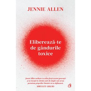 Carte ELIBEREAZA-TE DE GANDURILE TOXICE