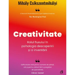 Carte CREATIVITATE, MIHALY CSIKSZENTMIHALYI